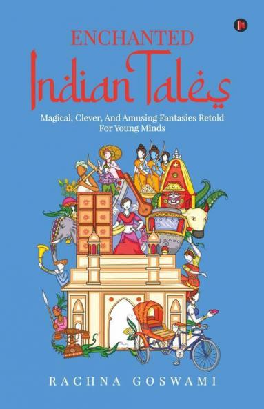 Enchanted Indian Tales : Magical Clever And Amusing Fantasies Retold For Young Minds