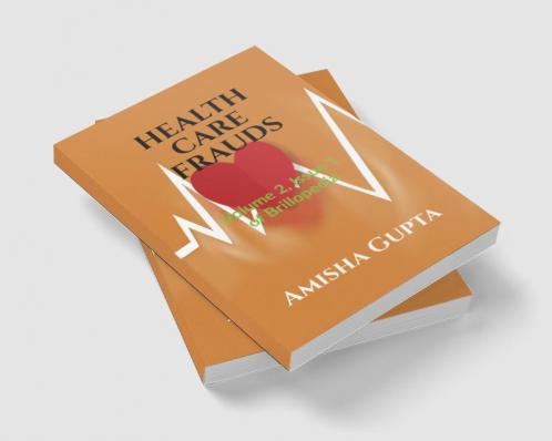 HEALTH CARE FRAUDS : Volume 2 Issue 1 of Brillopedia