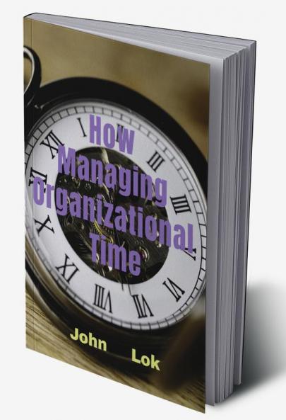 How Managing Organizational Time