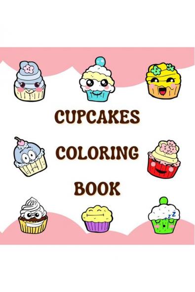 CUPCAKES COLORING BOOK : Big simple pictures to color cute cakes  activity book easy to color age 2+