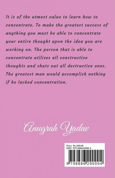 Concentration: The Secret For Mastery Is Concentration