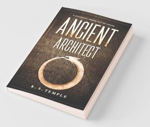 Ancient Architect : A Fictional Order Out Of Chaos