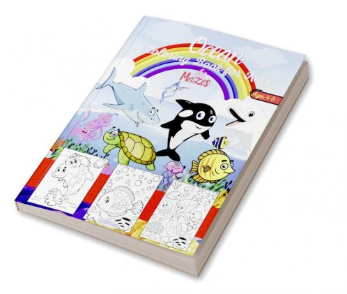 Ocean Coloring Book for Kids &amp; Mazes ages 4-8 : Featuring Amazing Sea Creatures Including MermaidsFishes Sharks WhalesTurtles and more…| Activity Book For KIDS