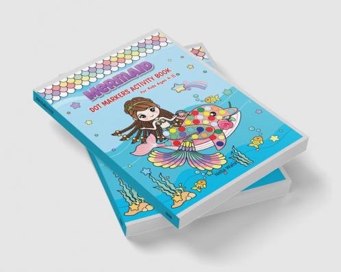 MERMAID DOT MARKERS ACTIVITY BOOK : Amazing Mermaid Coloring Book|For kids ages 4-8|Dot coloring book for toddlers|Fun Art Workbook