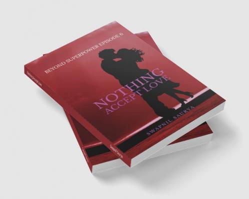 Nothing Accept Love : Beyond Superpower Book 6
