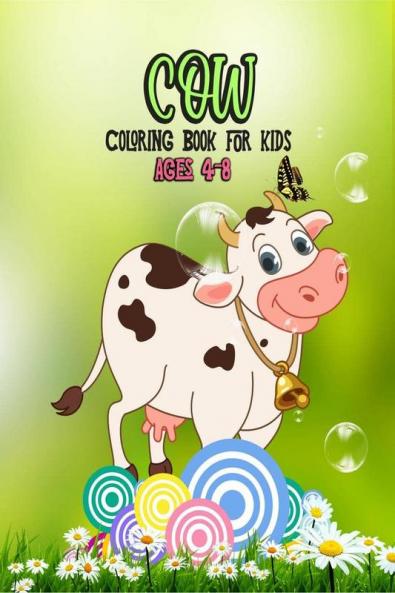 Cow Coloring Book for Kids Ages 4 - 8 : Children Coloring Book filled with Cows for boys girls kids and beginners (Toddlers Preschoolers & Kindergarten)