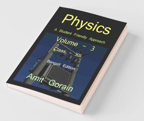 Physics : A Student Friendly Approach || Volume - 3 || Class - XII / ?????? ?????? : ????? ???? ?? ?????? ??????