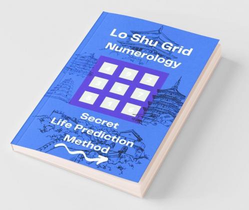 Lo Shu Grid Numerology : Secret Life Prediction Method