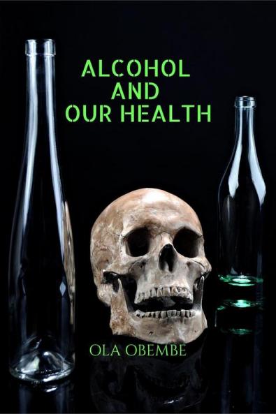 ALCOHOL AND OUR HEALTH