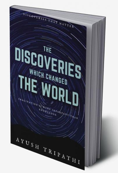The Discoveries Which Changed the World