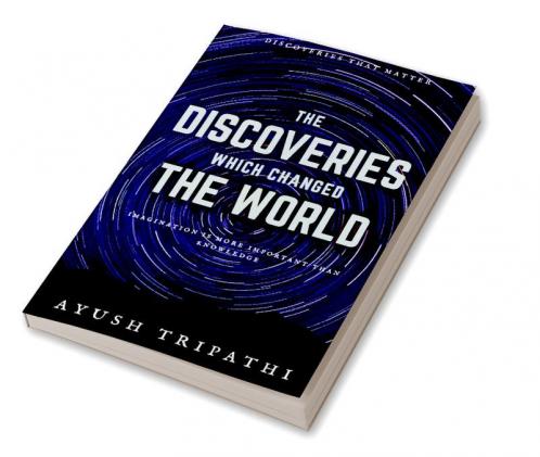 The Discoveries Which Changed the World
