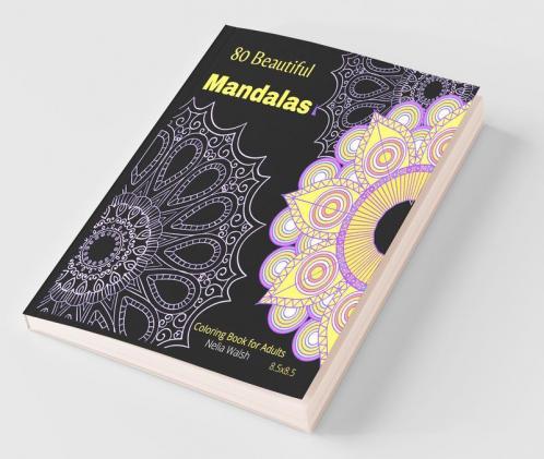 80 Beautiful Mandalas|Coloring Book For Adults : The Most Amazing Mandalas For Relaxation And Stress Relief