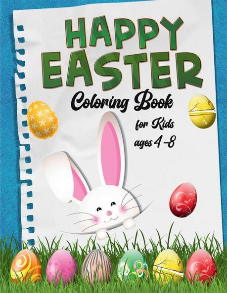 Happy Easter Coloring Book for Kids Ages 4-8 : Amazing Funny & Cute Large Print Holiday Colouring Patterns with Big Easy & Simple Drawings for Kids and Toddlers