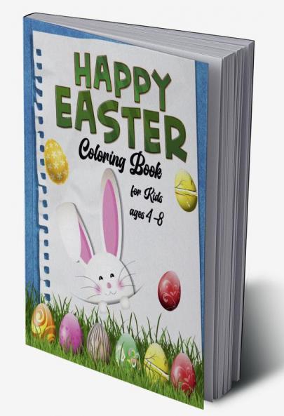 Happy Easter Coloring Book for Kids Ages 4-8 : Amazing Funny & Cute Large Print Holiday Colouring Patterns with Big Easy & Simple Drawings for Kids and Toddlers