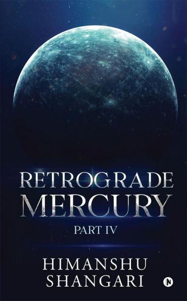 Retrograde Mercury (Part IV)
