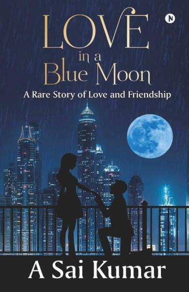 Love In A Blue Moon : A Rare Story Of Love And Friendship