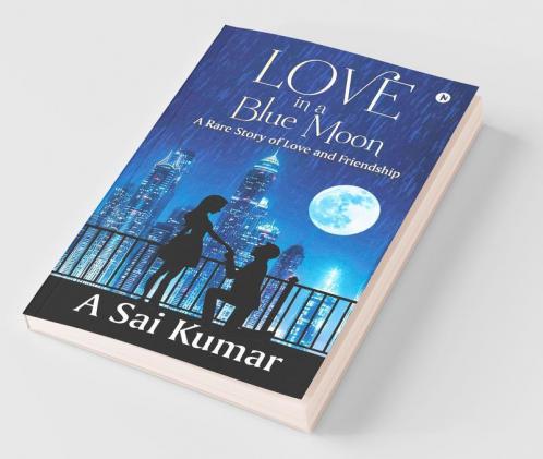 Love In A Blue Moon : A Rare Story Of Love And Friendship