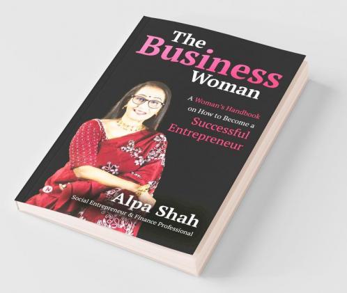 The Business Woman : A Woman’S Handbook On How To Become A Successful Entrepreneur