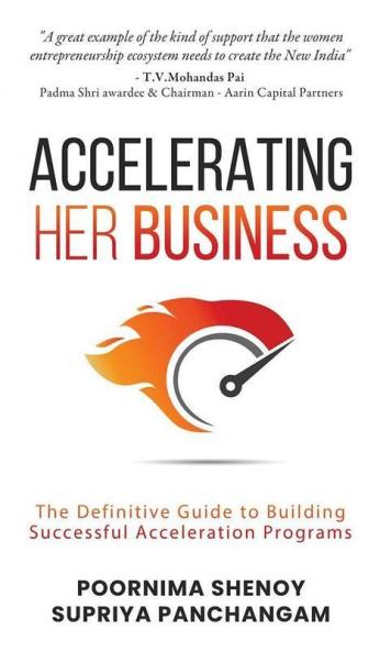 Accelerating Her Business: The Definitive Guide To Building Successful Acceleration Programs