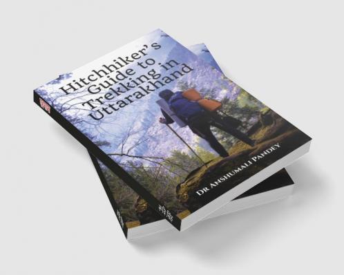 Hitchhiker’s Guide to Trekking in Uttarakhand