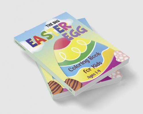 The Big Easter Egg Coloring Book for Kids Ages 1-4 : My First Coloring Book for Toddlers and Preschool|40 Eggs Design to Color & 40 Eggs to Draw and Color