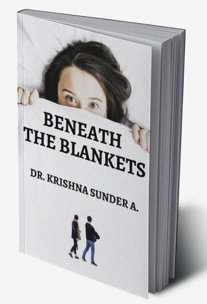 Beneath the Blankets : A Collection of Anecdotes