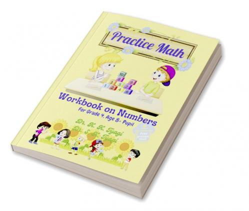 Practice Math Workbook on Numbers : For grade 4 Age 8+ pupil