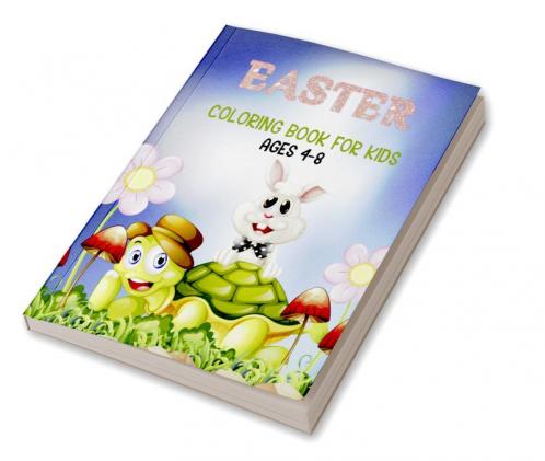 Easter Coloring Book For Kids Ages 4-8 : Easter Coloring Book For Kids & Toddlers!