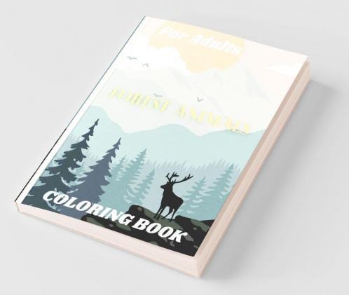 Forest Animals Coloring Book For Adults : Featuring Plants Birds And Beautiful Forest Wildlife For Stress Relief And Relaxation