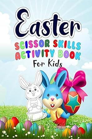 Easter Scissor Skills Activity Book for kids : Unique And High-Quality Images coloring and games for Kids Toddlers Preschoolers And Children ages 1-4 4-8 8-12