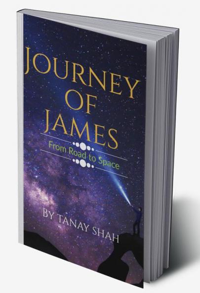 Journey of James from road to space
