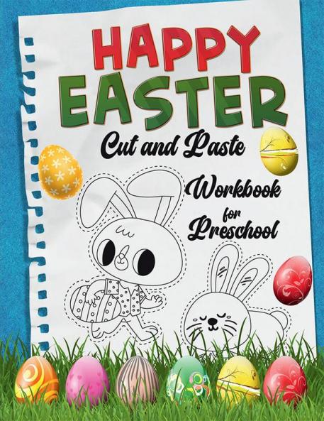 Happy Easter Cut and Paste Workbook for Preschool : Amazing Coloring and Cutting Kids Activity Book Easter Basket Stuffer
