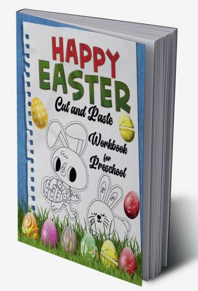 Happy Easter Cut and Paste Workbook for Preschool : Amazing Coloring and Cutting Kids Activity Book Easter Basket Stuffer