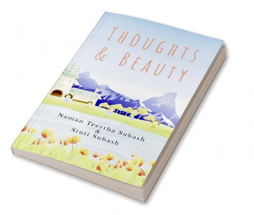 Thoughts and Beauty : A compilation of poems and stories