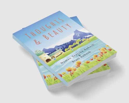 Thoughts and Beauty : A compilation of poems and stories