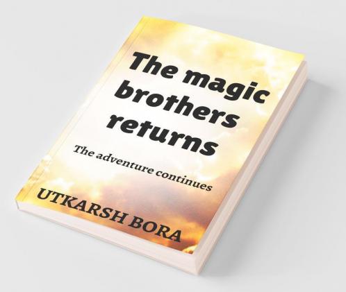 The Magic Brothers Returns: The Return Of The 2 Brothers To Defend Their School And Themselves From Their New Alley