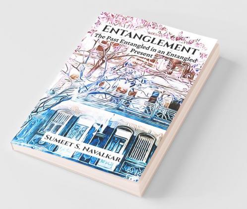 Entanglement: The Past Entangled In An Entangled Present