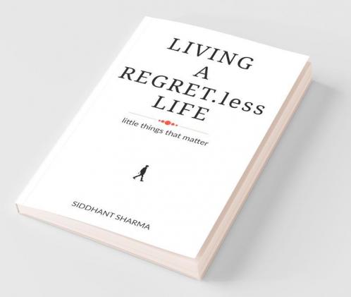 Living A Regret.Less Life: Little Things That Matter