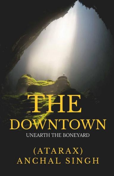 The Downtown : Unearth The Boneyard