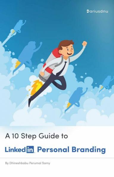 A 10 Step Guide To Linkedin Personal Branding