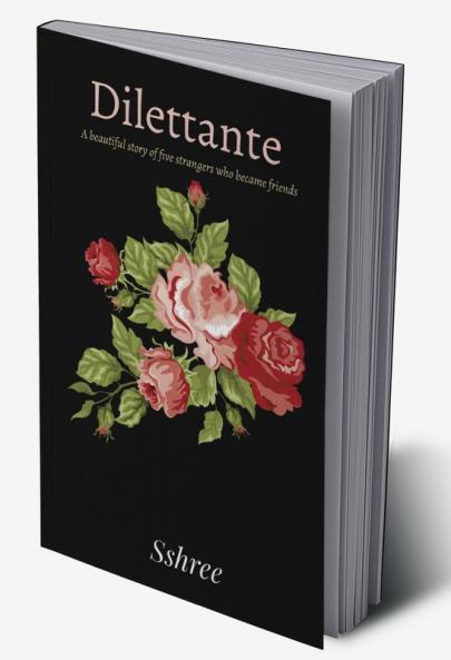 Dilettante : A heartwarming tale of five strangers who became friends