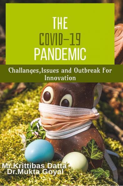 The Covid-19 Pandemic : Challanges Issues And Outbreak For Innovation