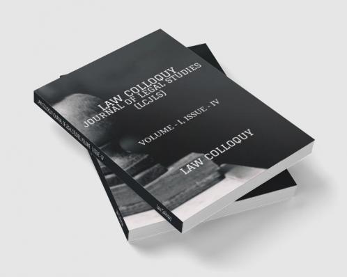 LAW COLLOQUY JOURNAL OF LEGAL STUDIES VOLUME - I ISSUE - IV