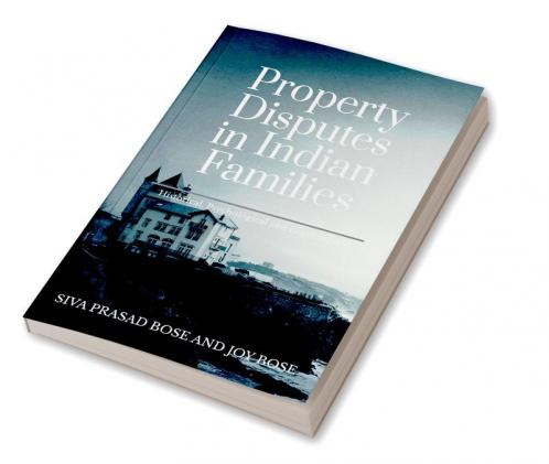 Property Disputes in Indian Families: Historical Psychological and Legal Aspects