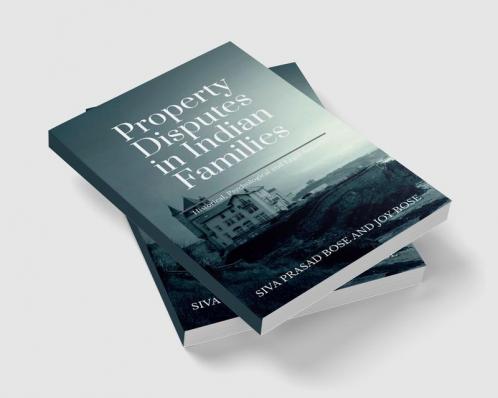 Property Disputes in Indian Families: Historical Psychological and Legal Aspects