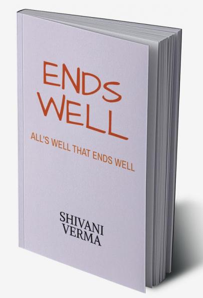 Ends Well : All's Well That Ends Well