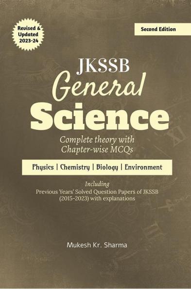 Jkssb General Science Complete Theory With Chapter-Wise Mcqs - Physics • Chemistry • Biology • Environment