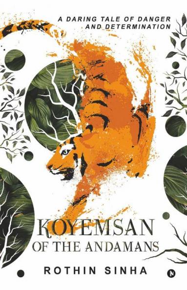 Koyemsan Of The Andamans : A Daring Tale Of Danger And Determination
