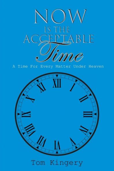 Now Is The Acceptable Time
