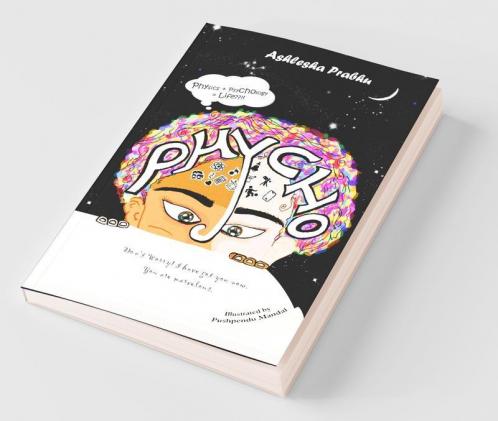 PHYCHO : Physics + Psychology = Life??!!